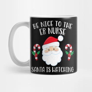 ER Santa Is Watching Nurses Day Mug